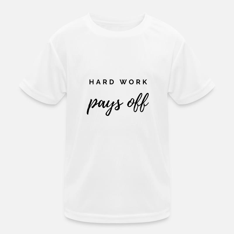 Hard Work Pays Off Kids Functional T-Shirt