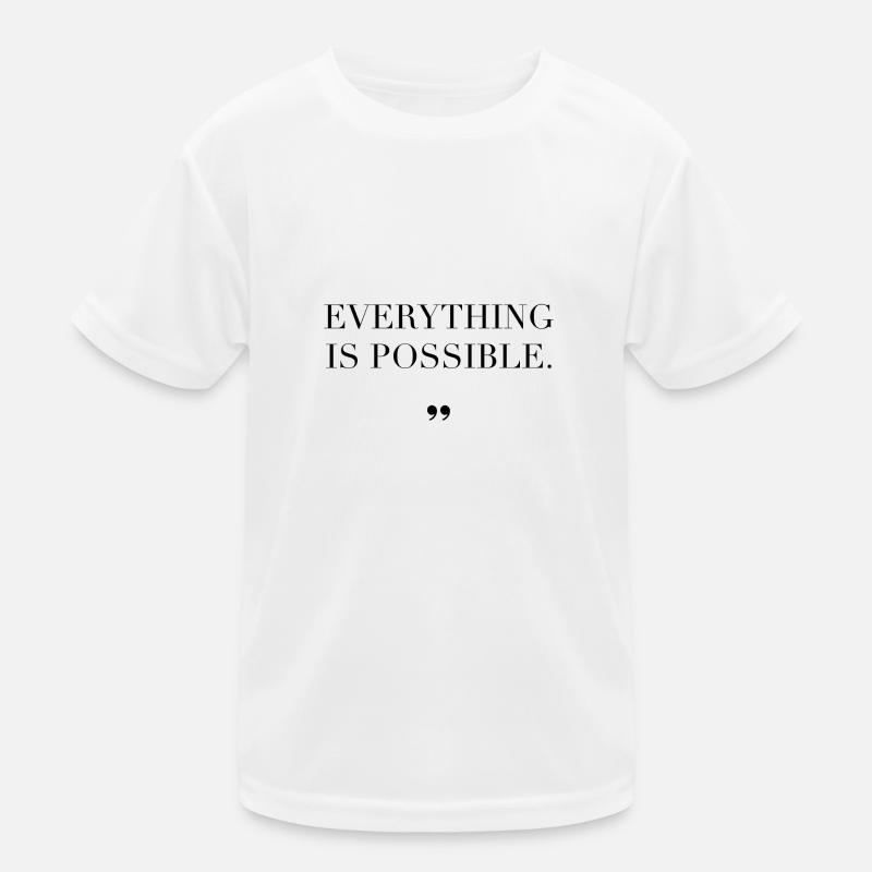 Everything Is Possible Spruch Geschenkidee Kinder Funktions-T-Shirt