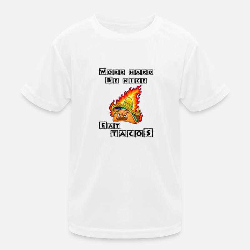 Work Hard Be Nice Eat Tacos Kinder Funktions-T-Shirt