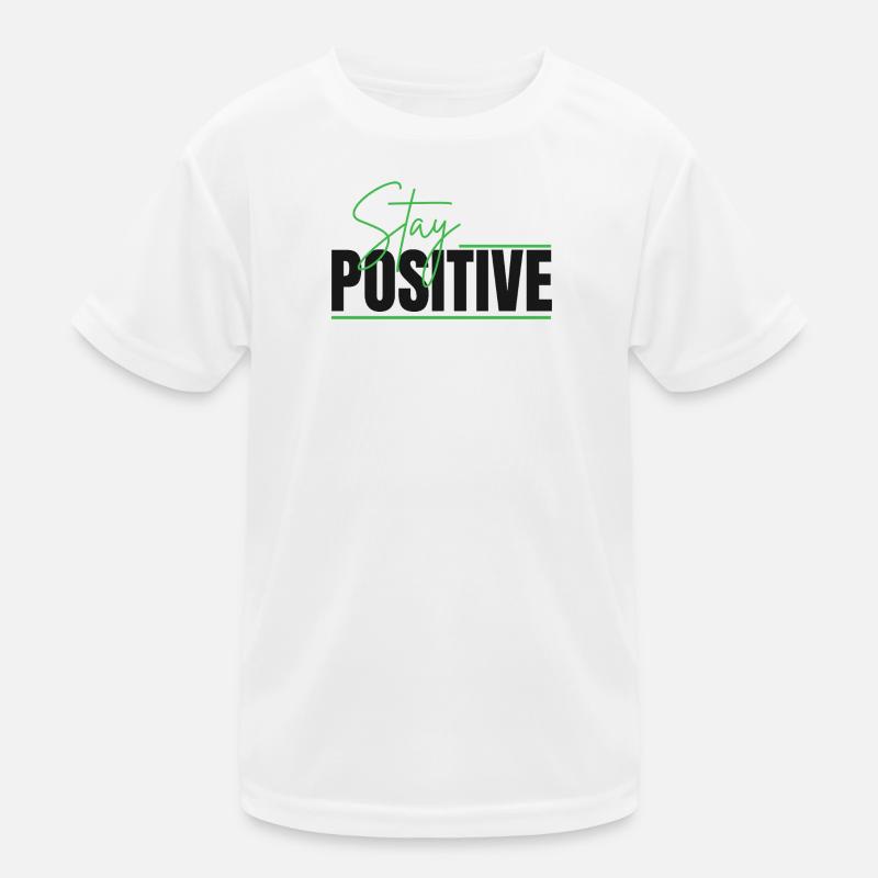 Bleiben Sie positiv im typografischen Design - Kinder Funktions-T-Shirt - Weiß