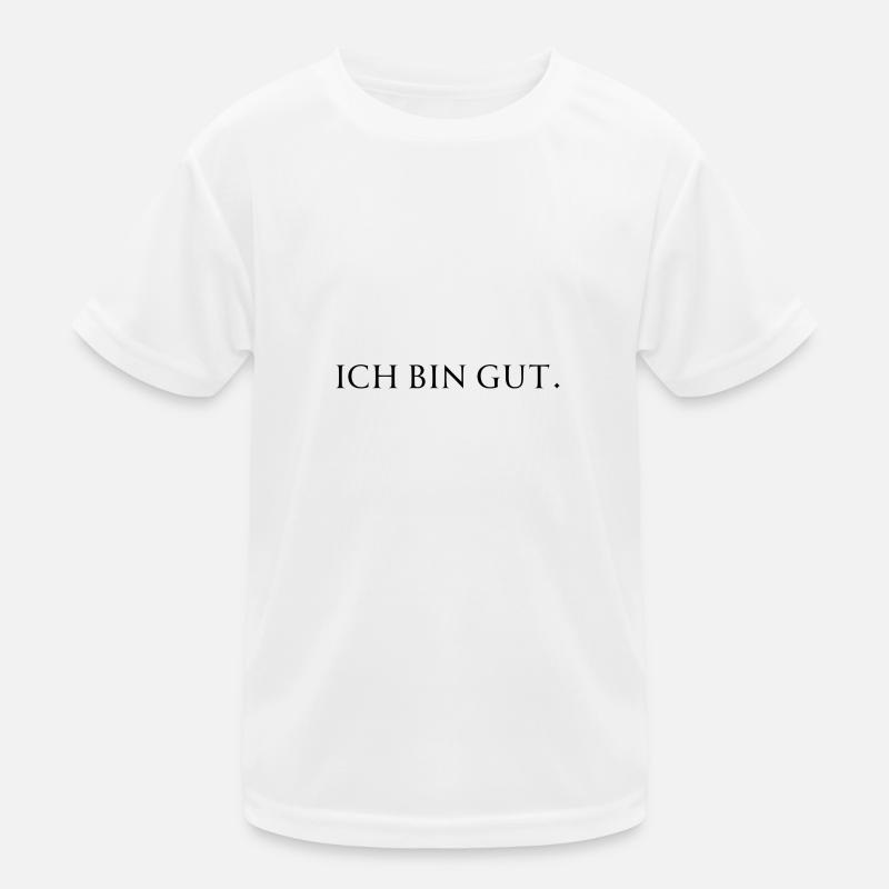 ich bin gut. Kinder Funktions-T-Shirt