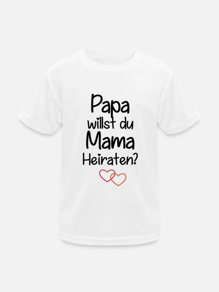 Papa willst du Mama Heiraten? - Kinder Funktions-T-Shirt - Weiß