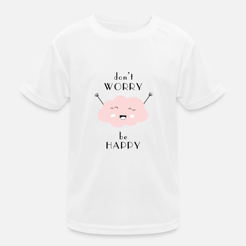 Ne vous inquiétez pas être heureux T-shirt sport Enfant