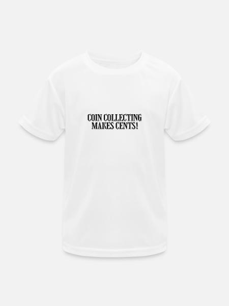 Collecting coins makes sense (or money) - Kids Functional T-Shirt - white - Front