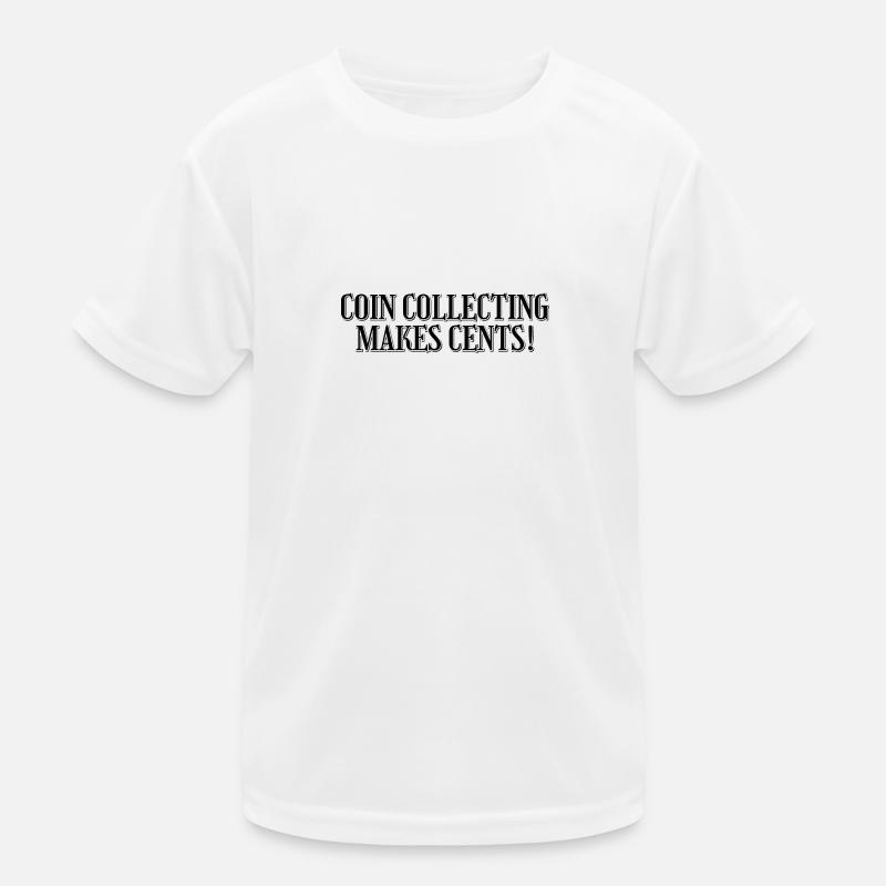 Münzen Sammeln Macht Sinn (Oder Geld) Kinder Funktions-T-Shirt