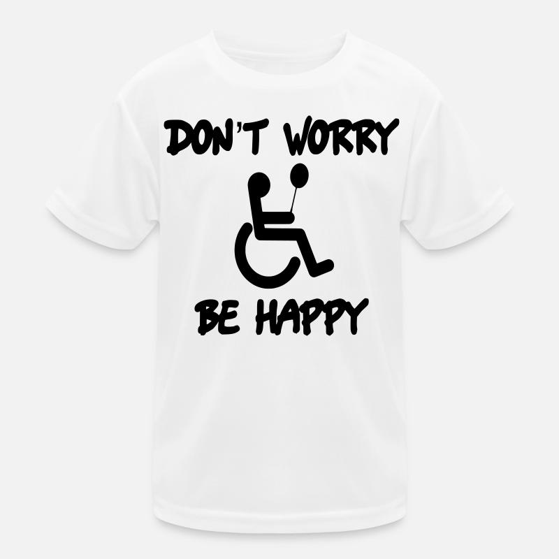 Keine Sorge, sei glücklich im Rollstuhl # Kinder Funktions-T-Shirt