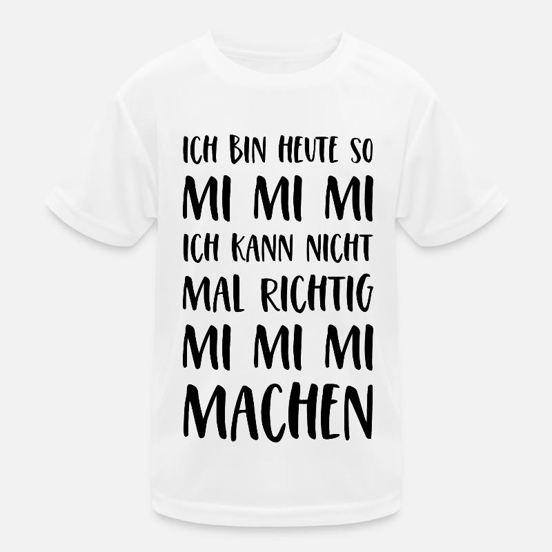 Spruch Mimimi Ich bin heute so Mi Mi Mi Sprüche Kinder Funktions-T-Shirt