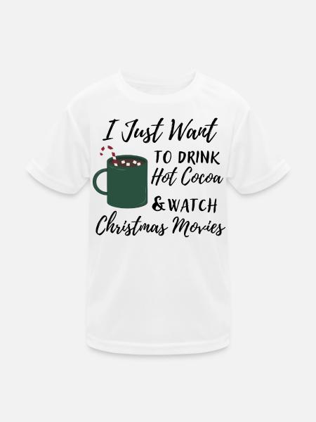 I just want hot cocoa & watch christmas movie - Kids Functional T-Shirt - white