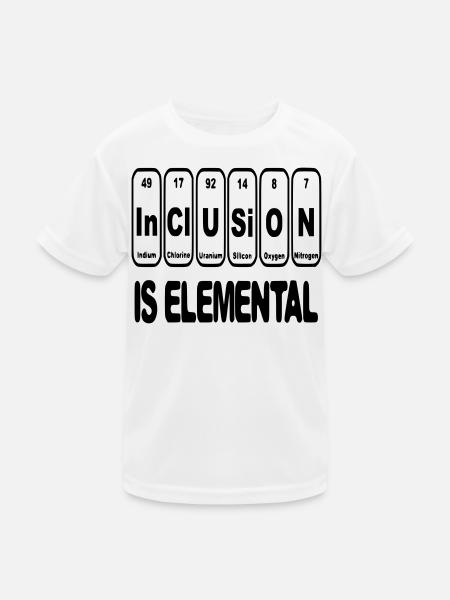Inklusion ist elementar, entscheidend, essentiell # - Kinder Funktions-T-Shirt - Weiß - Vorne