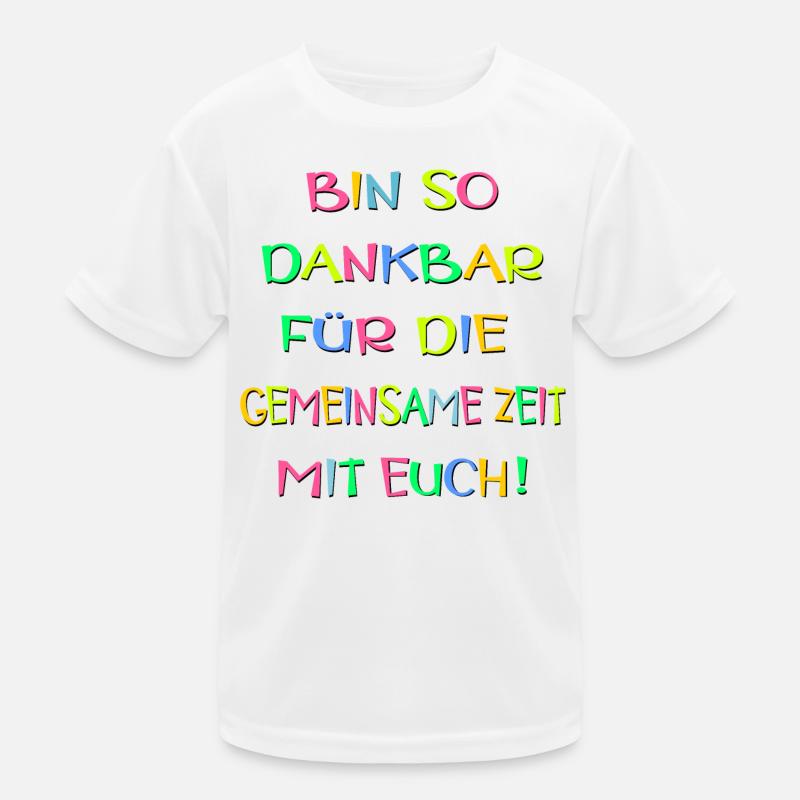 Dankbarkeit Wertschätzung Zeit Sprüche Kinder Funktions-T-Shirt