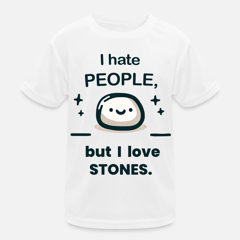 I hate people, but I like stones. Kinder Funktions-T-Shirt