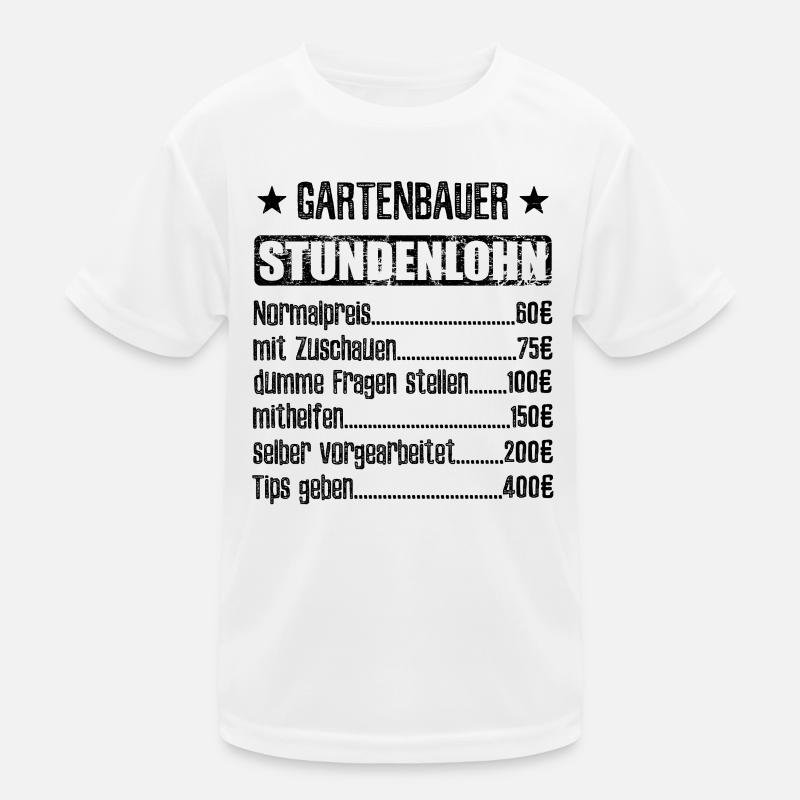 Stundenlohn Gartenbauer Beruf - Spruch Kinder Funktions-T-Shirt
