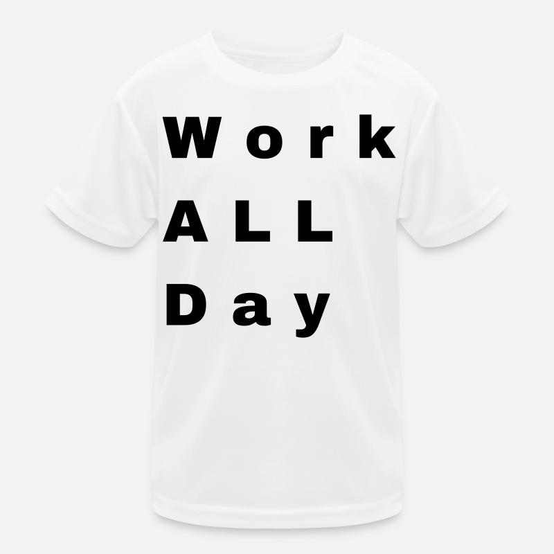 Work all day Kinder Funktions-T-Shirt