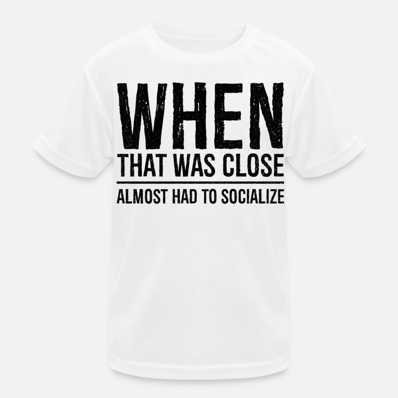 when that was close Kids Functional T-Shirt