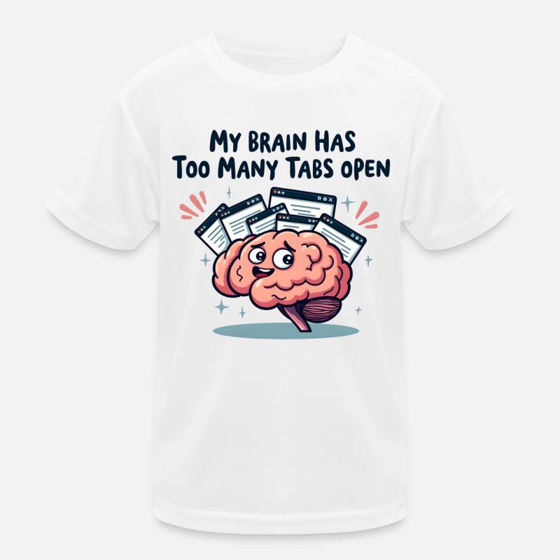 My brain has too many tabs open Kids Functional T-Shirt
