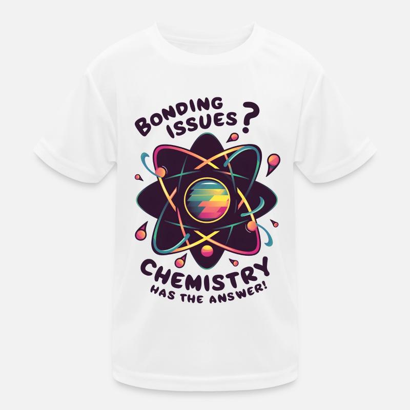 Bonding Issues? Chemistry Has the Answer Kinder Funktions-T-Shirt