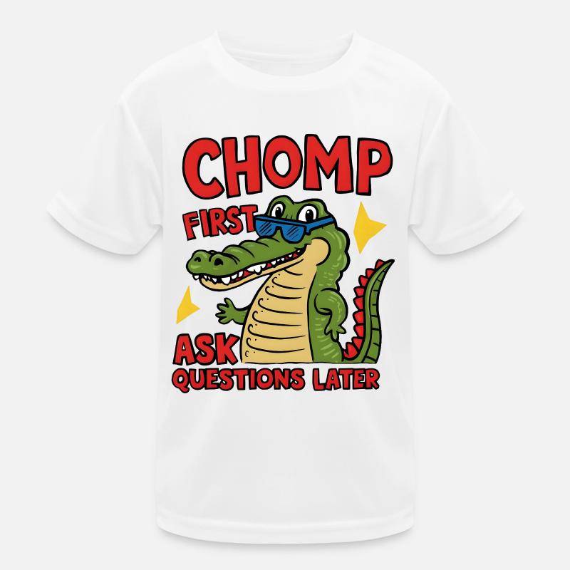 Chomp First, Ask Questions Later Kinder Funktions-T-Shirt