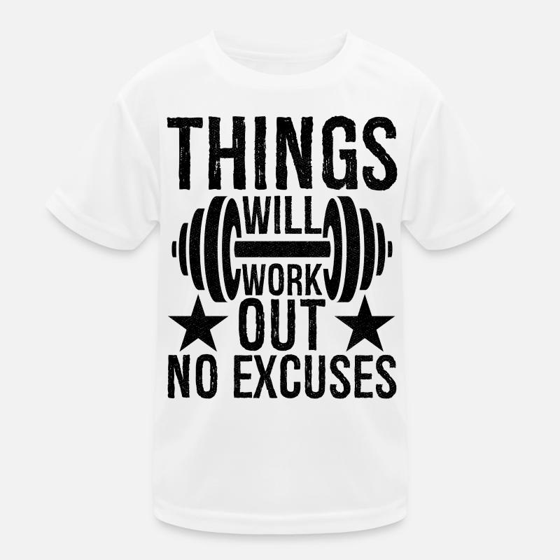 things will work out no excuses Kids Functional T-Shirt