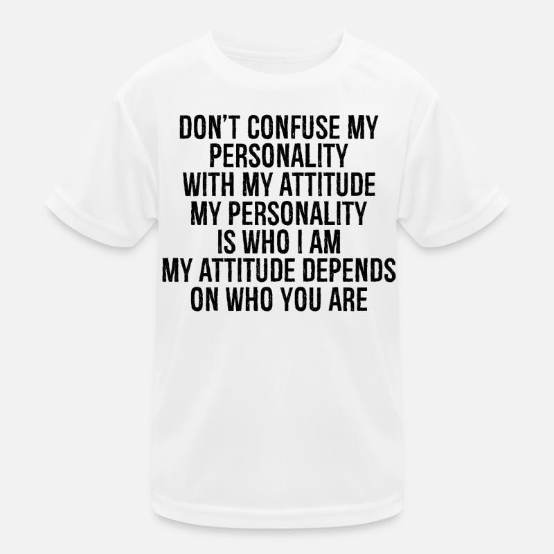 don t confuse my personality with my attitude Kinder Funktions-T-Shirt