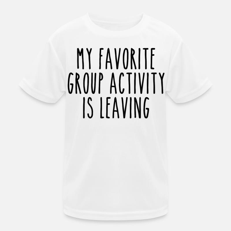 My favorite group activity is leaving Kids Functional T-Shirt