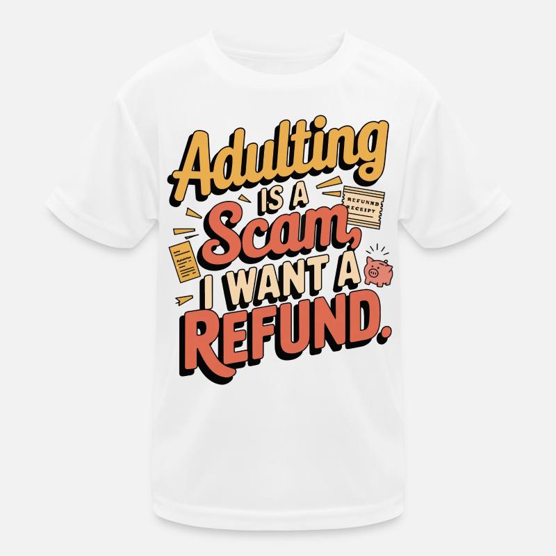 Adulting Is a Scam - Funny Life Struggles Tee T-shirt sport Enfant