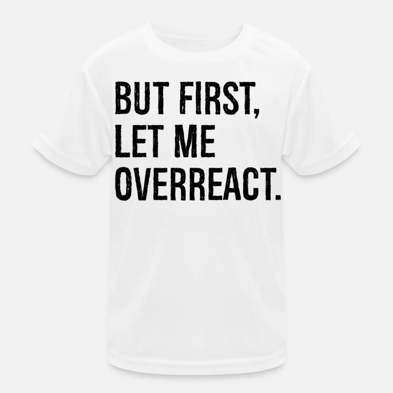 Mais d’abord, permettez-moi de réagir de manière excessive T-shirt sport Enfant