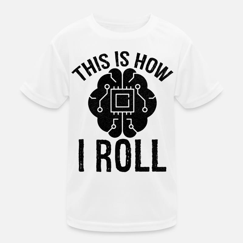 this is how I roll Artificial Intelligence Kids Functional T-Shirt