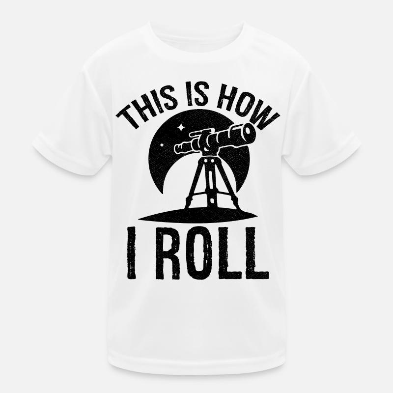 this is how I roll Astronomy Kids Functional T-Shirt