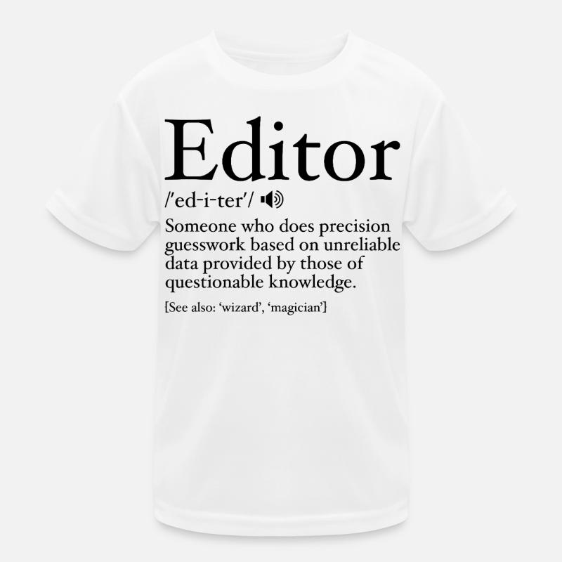 Funny Editor Definition Editor Definition - Editor Kids Functional T-Shirt