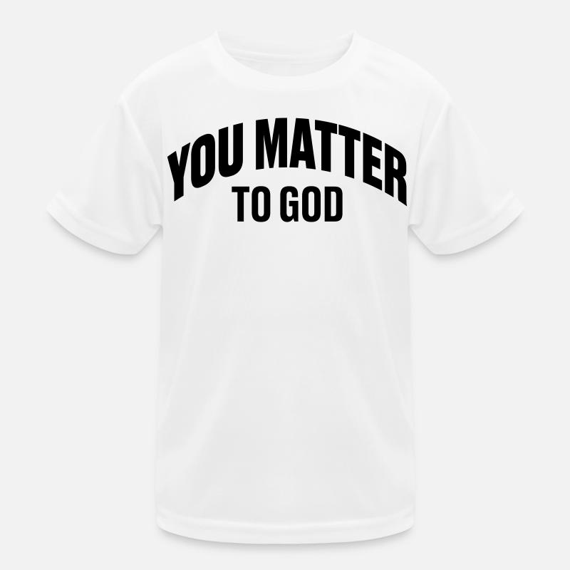 Du bist Gott wichtig Kinder Funktions-T-Shirt