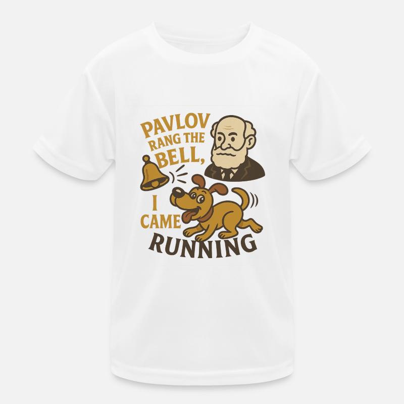 Pavlov rang the bell I came running Kids Functional T-Shirt