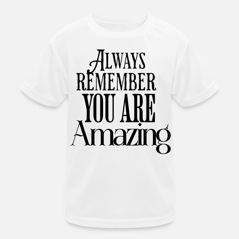 Motif texte Always Remember You Are Amazing T-shirt sport Enfant