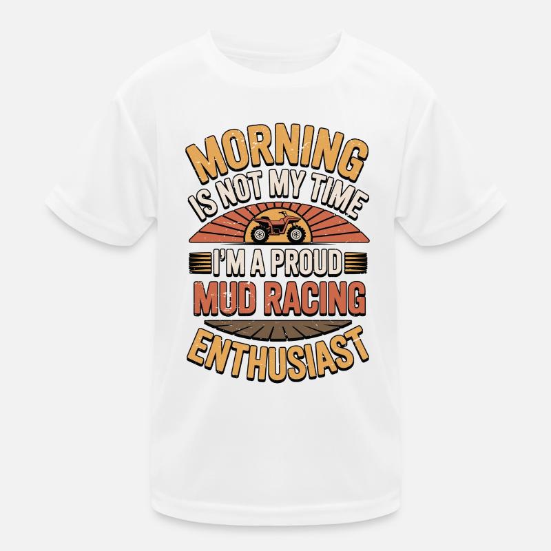 Mud Racing Morning Is Not My Time Mud Bogging Kinder Funktions-T-Shirt