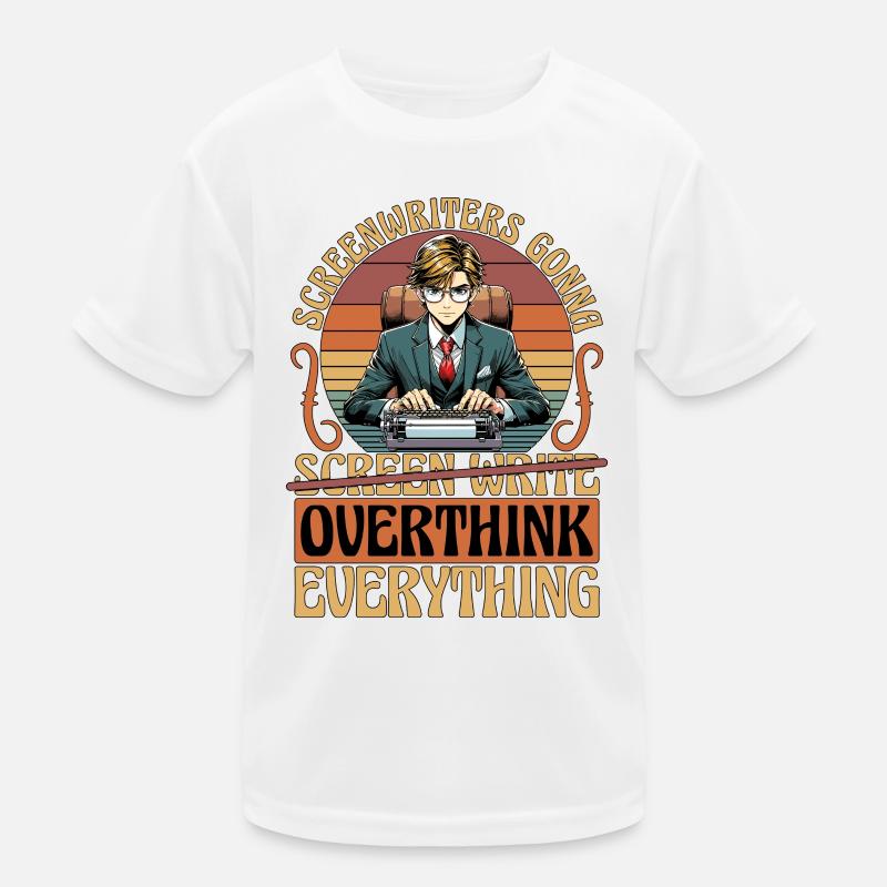 Screenwriter Gonna Overthink Everything Novelist Kinder Funktions-T-Shirt