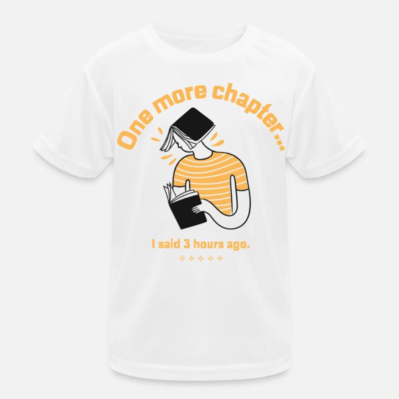 "Noch ein Kapitel... sagte vor 3 Stunden." Kinder Funktions-T-Shirt