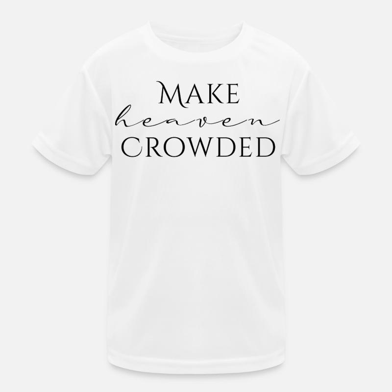 Make Heaven Crowded Glaube Design Kinder Funktions-T-Shirt