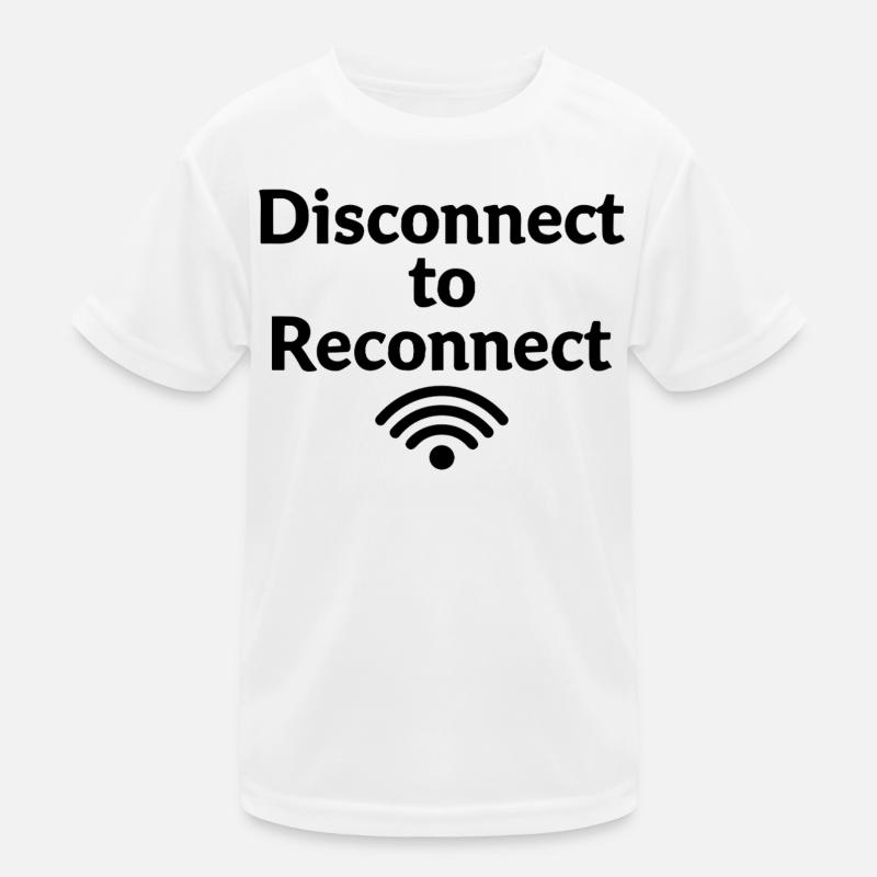 Déconnectez-vous pour vous reconnecter Arrêtez-vous d’abord T-shirt sport Enfant