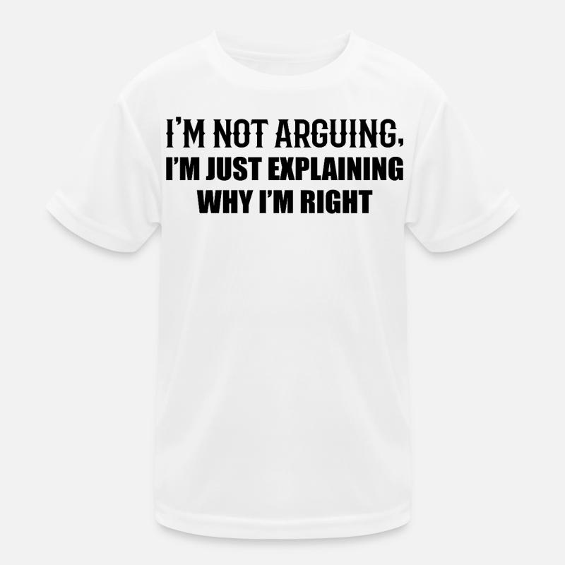 Je N’Argumente Pas J’Ai Juste Raison T-shirt sport Enfant
