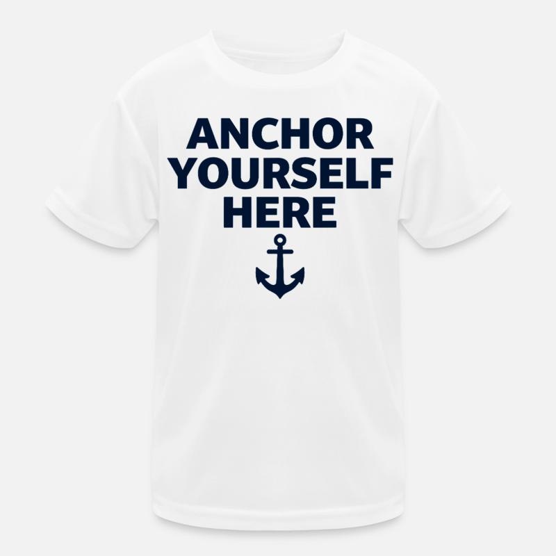 Anchor Yourself Here Anker Statement Achtsamkeit Kinder Funktions-T-Shirt