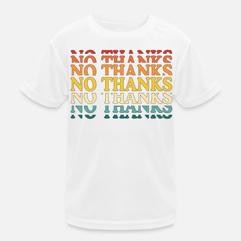no thanks Kids Functional T-Shirt