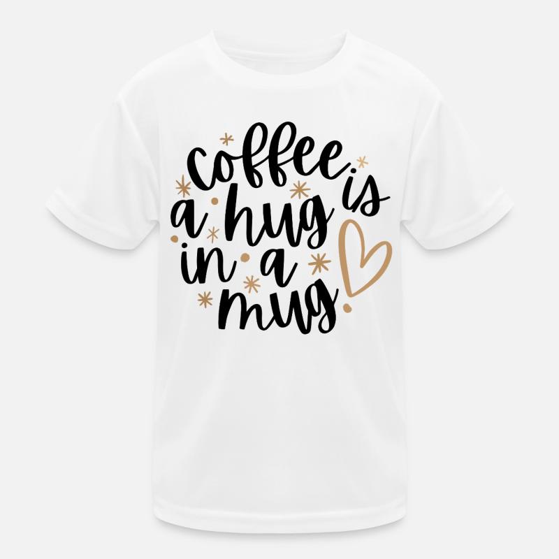 Coffee is a Hug in a Mug Kids Functional T-Shirt