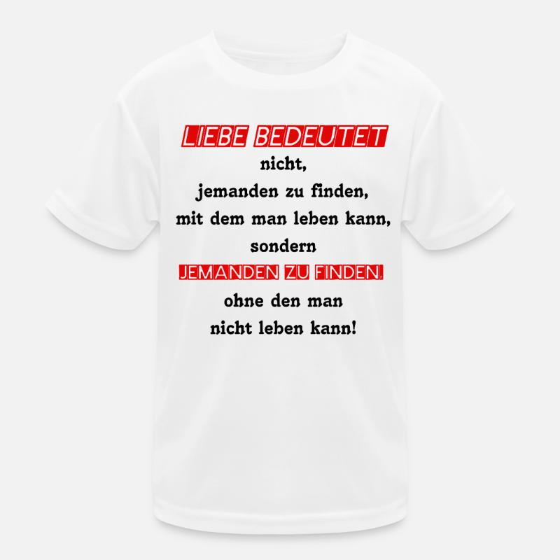 ♡ SPRUCH -> LIEBE BEDEUTET ♡ Kinder Funktions-T-Shirt