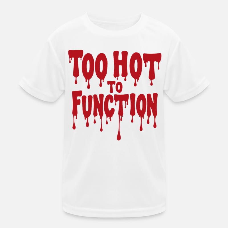 Too Hot To Function Summer Saying Funny Kids Functional T-Shirt
