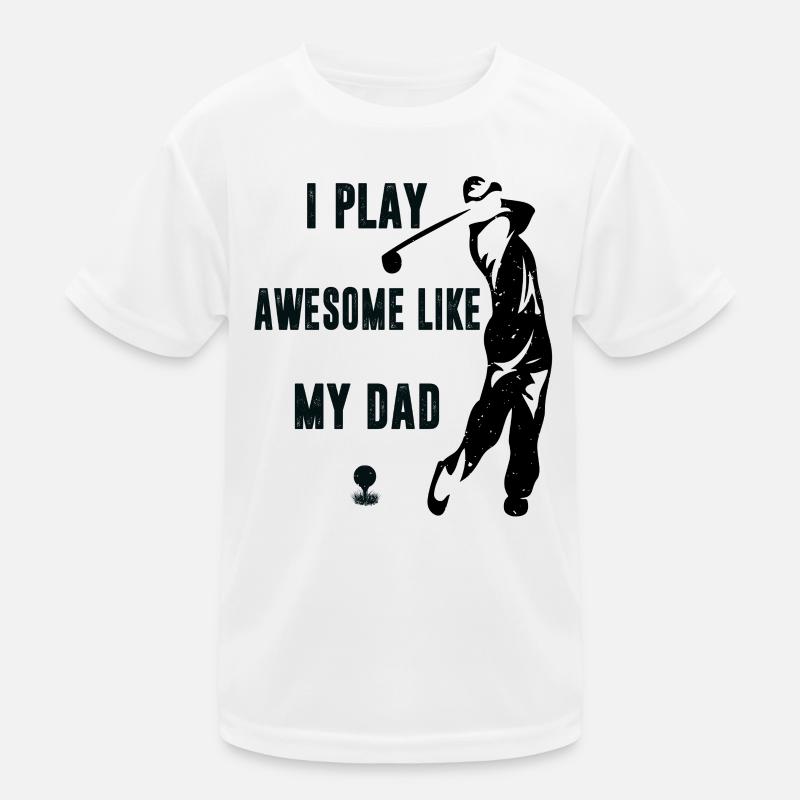 I Play Golf Awesome Like My Dad  Kids Functional T-Shirt