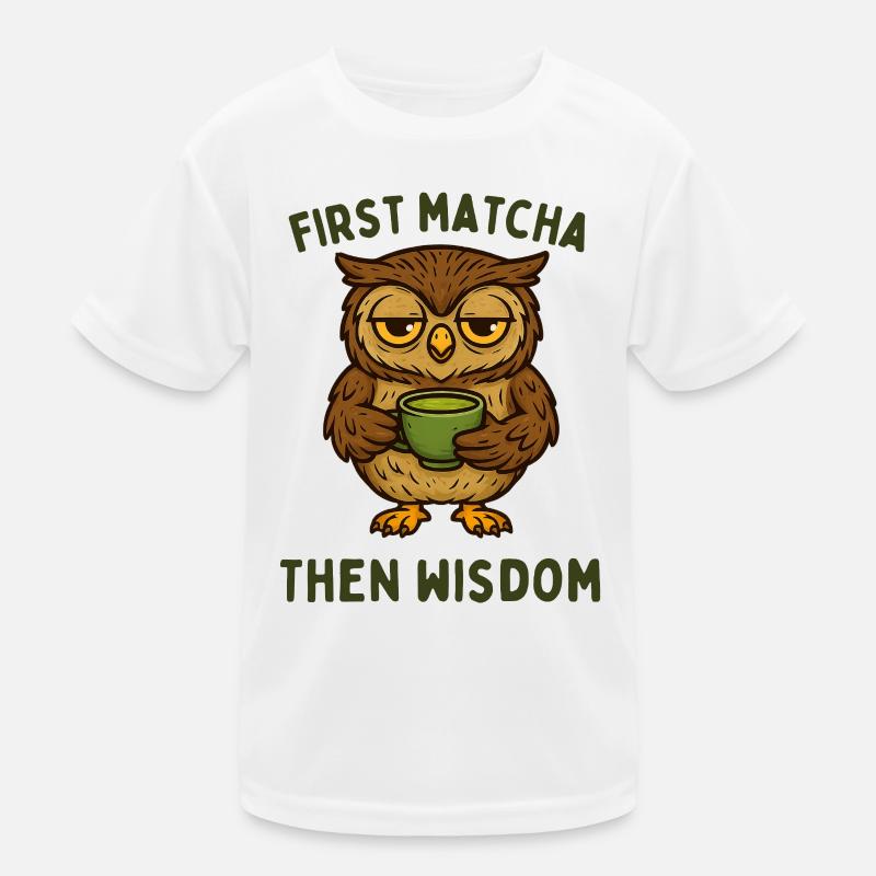 Erst Matcha Dann Weisheit Eule Kinder Funktions-T-Shirt