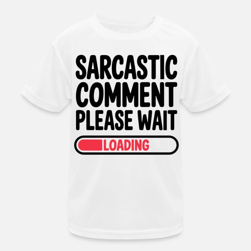 Sarcastic Comment Please Wait Humor Statement Kids Functional T-Shirt