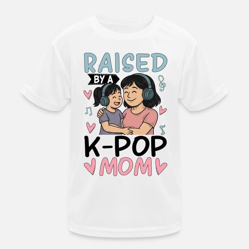 Raised By A K-Pop Mom Kids Functional T-Shirt