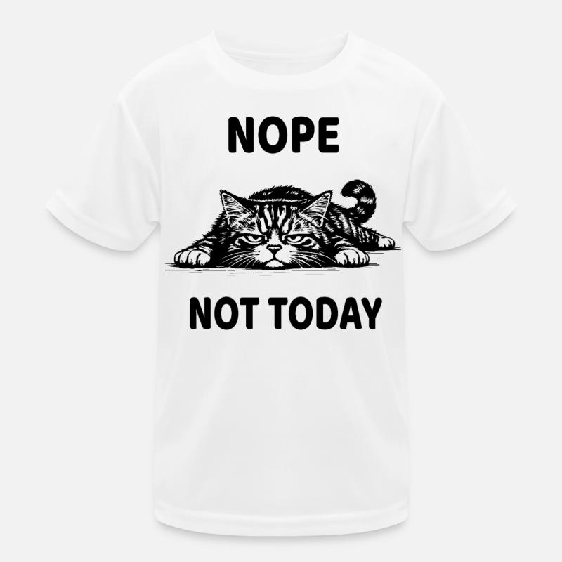 Nope Not Today Cat Funny Listless Design Kids Functional T-Shirt