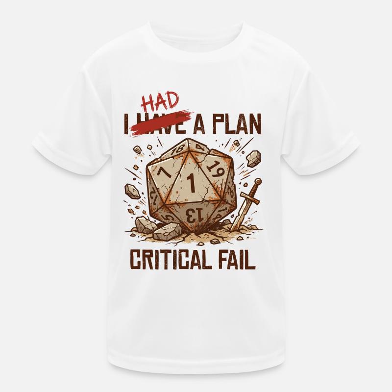 Critical Fail – I Had A Plan Würfel Design Kinder Funktions-T-Shirt