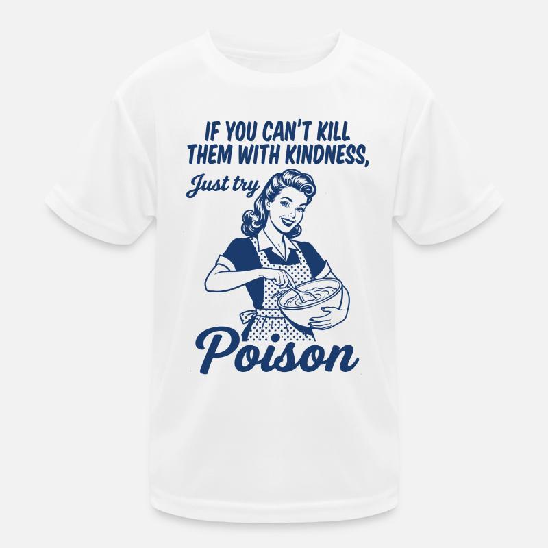 PoisonKill Them With Poison – Schwarzer Humor Back Kinder Funktions-T-Shirt